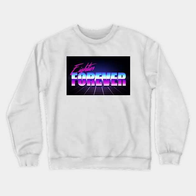 80s forever Crewneck Sweatshirt by thehollowpoint